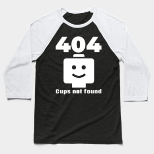 404 cups not found Baseball T-Shirt